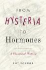 From Hysteria to Hormones: A Rhetorical History Cover Image