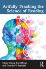 Artfully Teaching the Science of Reading By Chase Young, David Paige, Timothy V. Rasinski Cover Image