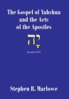 The Gospel of Yahshua and the Acts of the Apostles By Stephen R. Marlowe Cover Image