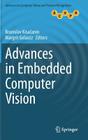Advances in Embedded Computer Vision (Advances in Computer Vision and Pattern Recognition) By Branislav Kisačanin (Editor), Margrit Gelautz (Editor) Cover Image