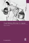 Coal-Mining Women in Japan: Heavy Burdens (Asia's Transformations) Cover Image