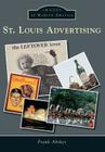 St. Louis Advertising (Images of Modern America) By Frank Absher Cover Image