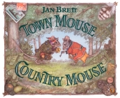 Town Mouse, Country Mouse By Jan Brett, Jan Brett (Illustrator) Cover Image