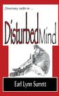 Journey Into a Disturbed Mind By Earl Lynn Surrett Cover Image