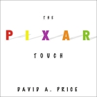 The Pixar Touch Lib/E: The Making of a Company Cover Image