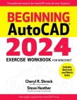 Beginning Autocad(r) 2024 Exercise Workbook By Cheryl R. Shrock, Steve Heather Cover Image