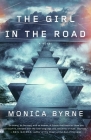 The Girl in the Road: A Novel By Monica Byrne Cover Image