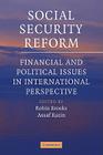 Social Security Reform: Financial and Political Issues in International Perspective By Robin Brooks (Editor), Assaf Razin (Editor), Brooks Robin (Editor) Cover Image