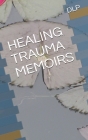 Healing Trauma Memoirs By Purdy Cover Image