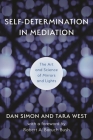 Self-Determination in Mediation: The Art and Science of Mirrors and Lights By Dan Simon, Tara West Cover Image