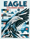 Eagle coloring book: Soar with the Majestic Eagles through, Great for Fans of Wildlife and Majestic Bird.colouring For Adult Cover Image