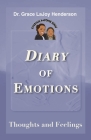 Diary of Emotions: Thoughts and Feelings By Grace Lajoy Henderson Cover Image