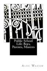 Public School Life: Boys, Parents, Masters By Alec Waugh Cover Image