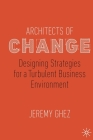 Architects of Change: Designing Strategies for a Turbulent Business Environment Cover Image