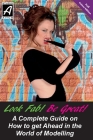 Look Fab! Be Great! A Complete Guide on How to get Ahead in the World of Modelling: Colour Edition By Andrew Hurst Cover Image