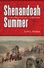 Shenandoah Summer: The 1864 Valley Campaign By Scott C. Patchan Cover Image