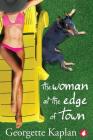 The Woman at the Edge of Town By Georgette Kaplan Cover Image