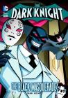 The Dark Knight: Batman Crashes the Black Masquerade By Sean Tulien, Luciano Vecchio (Illustrator) Cover Image