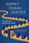 Supply Chain Justice: The Logistics of British Border Control Cover Image