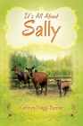 It's All About Sally By Kathryn Wagg-Bernier Cover Image