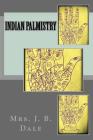 Indian Palmistry By Mrs J. B. Dale Cover Image