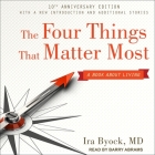 The Four Things That Matter Most 10th Anniversary Edition: A Book about Living Cover Image