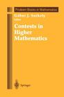 Contests in Higher Mathematics: Miklós Schweitzer Competitions 1962-1991 (Problem Books in Mathematics) By Gabor J. Szekely (Editor) Cover Image