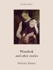 Wondrak and Other Stories (Pushkin Collection) By Stefan Zweig, Anthea Bell (Translated by) Cover Image