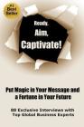 Ready, Aim, Captivate! Put Magic in Your Message, and a Fortune in Your Future By Ran Zilca, Viki Winterton, Dan Janal Cover Image