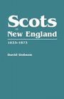 Scots in New England, 1623-1873 By David Dobson Cover Image