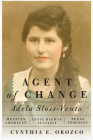 Agent of Change: Adela Sloss-Vento, Mexican American Civil Rights Activist and Texas Feminist By Cynthia E. Orozco Cover Image