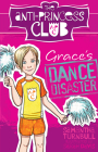 Grace's Dance Disaster (The Anti-Princess Club #3) By Samantha Turnbull, Sarah Davis (Illustrator) Cover Image