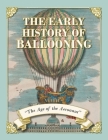 The Early History of Ballooning - The Age of the Aeronaut By Fraser Simons Cover Image