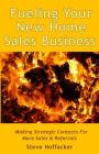 Fueling Your New Home Sales Business: Making Strategic Contacts For More Sales & Referrals By Steve Hoffacker (Illustrator), Steve Hoffacker Cover Image