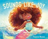 Sounds Like Joy By Yesenia Moises, Yesenia Moises (Illustrator) Cover Image