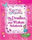 Secret Kingdom: My Dreams and Wishes Notebook By Rosie Banks Cover Image