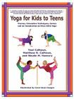 Yoga for Kids to Teens: Themes, Relaxation Techniques, Games and an Introduction to SOLA Stikk Yoga By Yael Calhoun, Matthew R. Calhoun, Nicole M. Hamory Cover Image