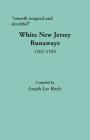 Smooth Tongued and Deceitful: White New Jersey Runaways, 1767-1783 By Joseph Lee Boyle (Compiled by) Cover Image