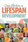 Case Studies in Lifespan Development By Stephanie M. Wright Cover Image
