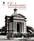 Pondicherry: That Was Once French India Cover Image