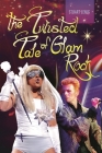 The Twisted Tale of Glam Rock By Stuart Lenig Cover Image