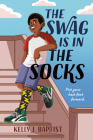 The Swag Is in the Socks By Kelly J. Baptist Cover Image