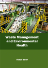 Waste Management and Environmental Health By Victor Bonn (Editor) Cover Image
