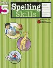 Spelling Skills: Grade 5 (Flash Kids Harcourt Family Learning) By Flash Kids (Editor) Cover Image