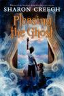 Pleasing the Ghost By Sharon Creech, Stacey Schuett (Illustrator) Cover Image