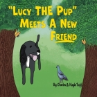 Lucy the pup meets a new friend By Kayla Todd, Charles Todd Cover Image