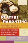 Playful Parenting: An Exciting New Approach to Raising Children That Will Help You Nurture Close Connections, Solve Behavior Problems, and Encourage Confidence By Lawrence J. Cohen Cover Image
