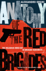 Anatomy of the Red Brigades: The Religious Mind-Set of Modern Terrorists By Alessandro Orsini, Sarah J. Nodes (Translator) Cover Image