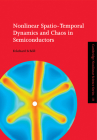 Nonlinear Spatio-Temporal Dynamics and Chaos in Semiconductors (Cambridge Nonlinear Science #10) By Eckehard Schöll Cover Image
