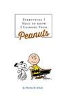 Everything I Need to Know I Learned from Peanuts (Revised Ed.) By Charles M. Schulz Cover Image